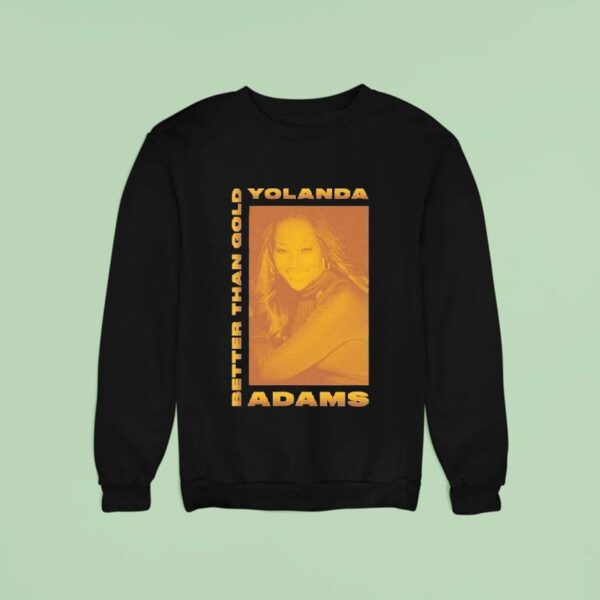 Yolanda Adams Better Than Gold Sweatshirt