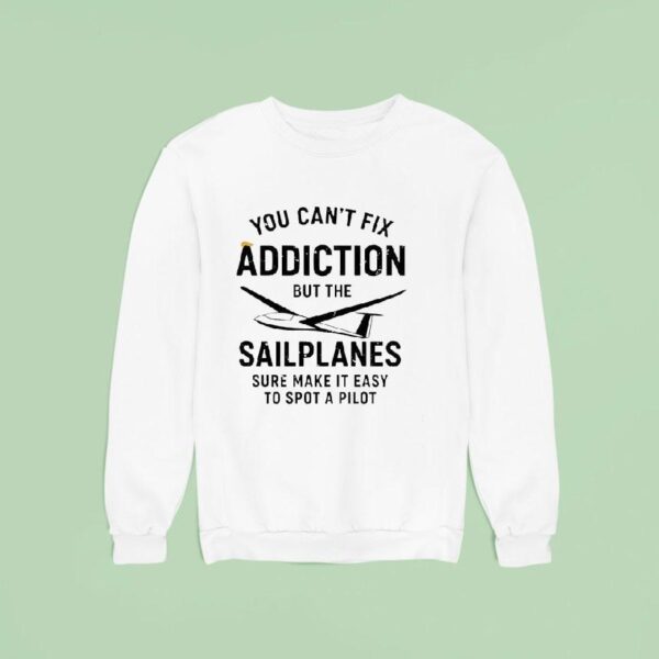 You Can T Fix Addition But The Sailplanes Sure Make It Easy To Spot A Pilot X Trump Hair Sweatshirt