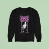 Your Arms Are My Cocoon If We Crash This Car Together We Could Stay Like This Forever Sweatshirt