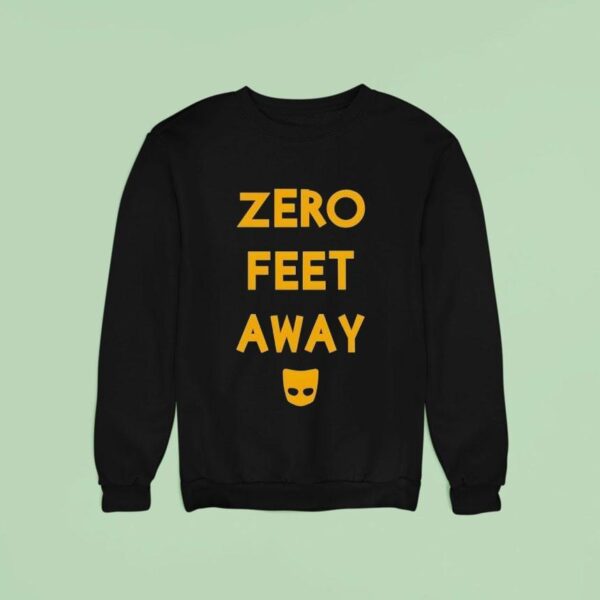 Zero Feet Away Sweatshirt