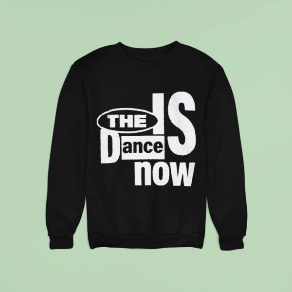 Zodiac The Is Dance Now Sweatshirt