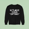 Zodiac We Love Your Optimo Sweatshirt