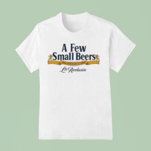 A Few Small Beers French La Revolucion T Shirt