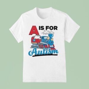 A Is For Autism T Shirt