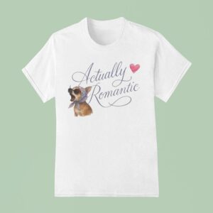 Actually Romantic Dog T Shirt