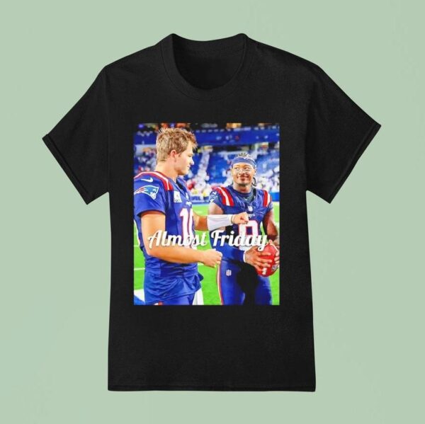 Almost Friday Drake Maye And Diggs T Shirt
