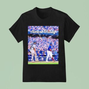 Almost Friday Outpu T Shirt