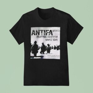 Anti Fascist Fighting Fascism Since T Shirt