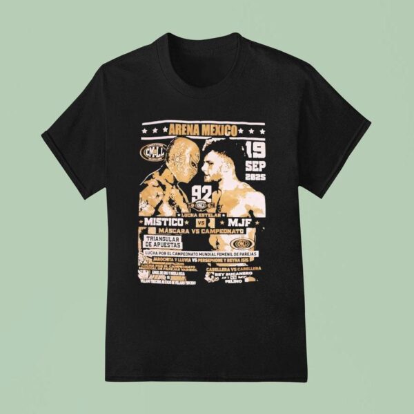 Arena Mexico Lucha Estelar Mstico Vs Mjf Jarocha Vs Lluvia Persephone And Revna Isis T Shirt