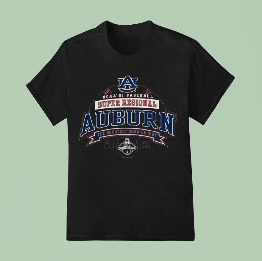 Auburn Tigers Ncaa Di Baseball Super Regional The Greatest Show On Dir T Shirt