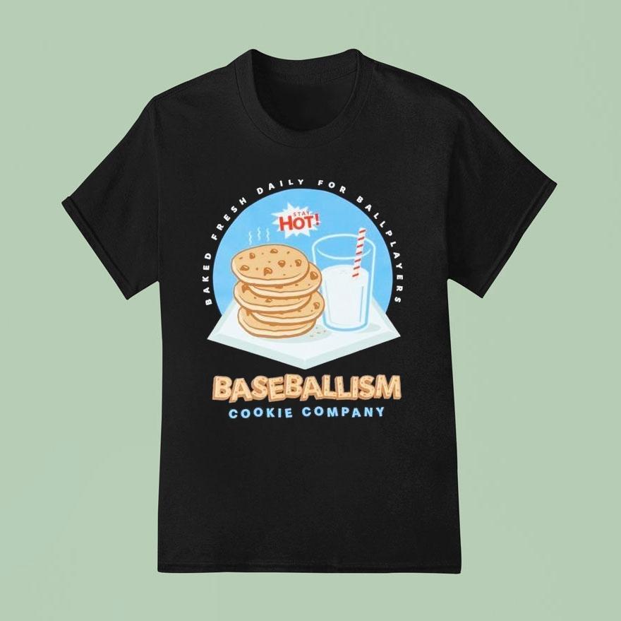Baked Fresh Daily For Ballplayers Cookies Milk Baseballism T Shirt