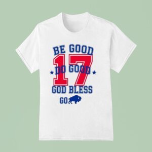 Be Good Do Good God Bless Go T Shirt