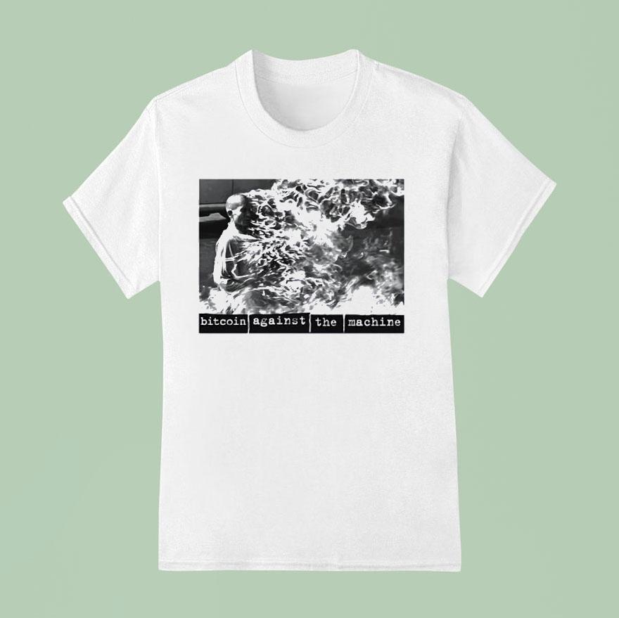 Bitcoin Against The Machine T Shirt
