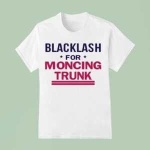 Blacklash For Moncing Trunk T Shirt