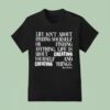 Bob Dylan Life Isn T About Finding Yourself Or Finding Anything Life Is About Creating Yourself And Creating Things T Shirt