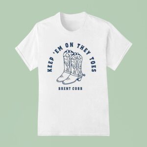 Brent Cobb Keep Em On They Toes Boots T Shirt