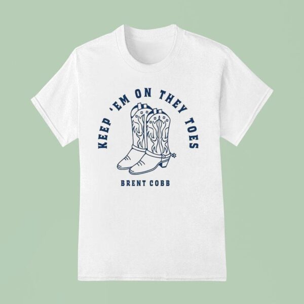 Brent Cobb Keep Em On They Toes Boots T Shirt
