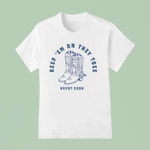 Brent Cobb Keep Em On They Toes T Shirt