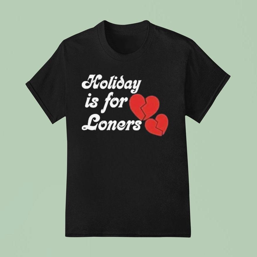 Bump Reema Holiday Is For Loners Heaet Broken T Shirt