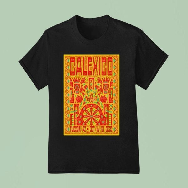 Calexico October La Rosa In Tucson Az T Shirt