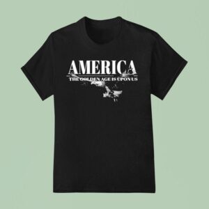 Charlie Kirk Anti American The Golden Age Is Upon Us Eagle T Shirt