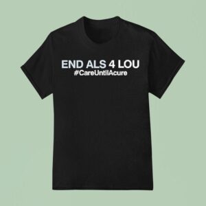 Chicago White Sox End Als Lou Careuntilacure T Shirt