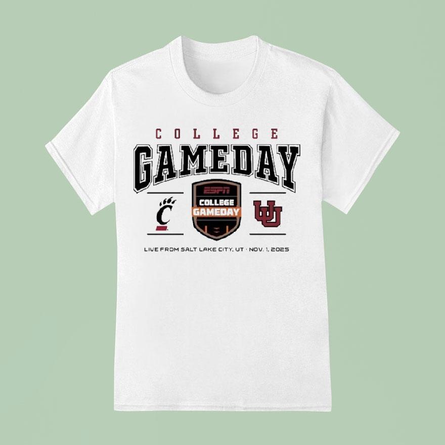 Cincinnati Bearcats Vs Utah Utes College Gameday Live From Salt Lake City Ut Nov T Shirt