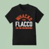 Cleveland Browns Whacko For Joe Flacco T Shirt