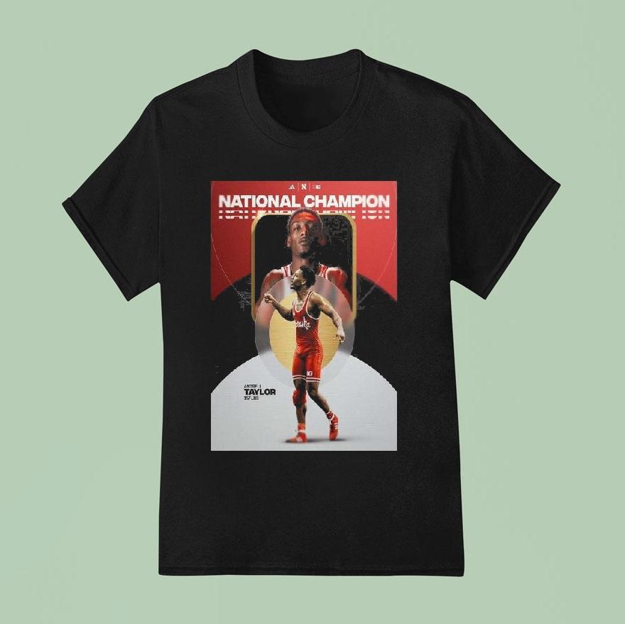 Congras Antrell Taylor Nebraska Athletics Wrestling Is National Champion T Shirt