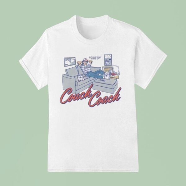 Couch Coach Big Third Down Coming Up T Shirt