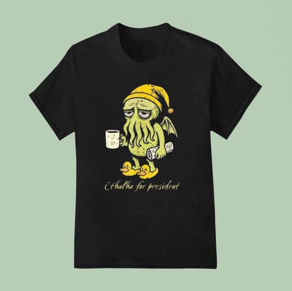 Cthulhu Evil Awakens For Presiden T Shirt