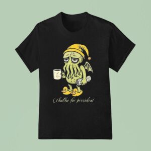 Cthulhu For Presiden T Shirt