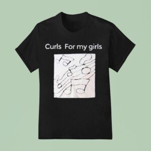 Curls Of My Girls T Shirt