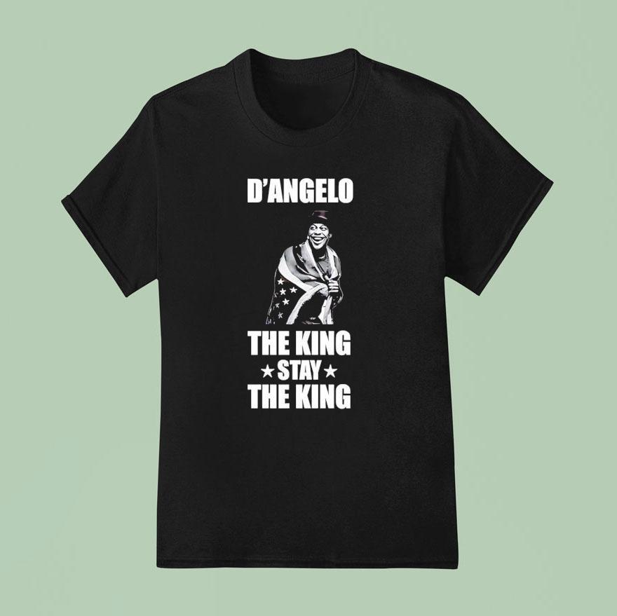 D Angelo They King Stay The King T Shirt