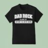 Dad Rock Class Of Before You Were Born T Shirt