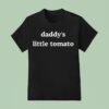 Daddy S Little Tomato Tex T Shirt