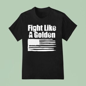 Danny Golden Fight Like A Golden T Shirt