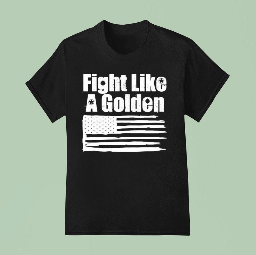 Danny Golden Fight Like A Golden T Shirt