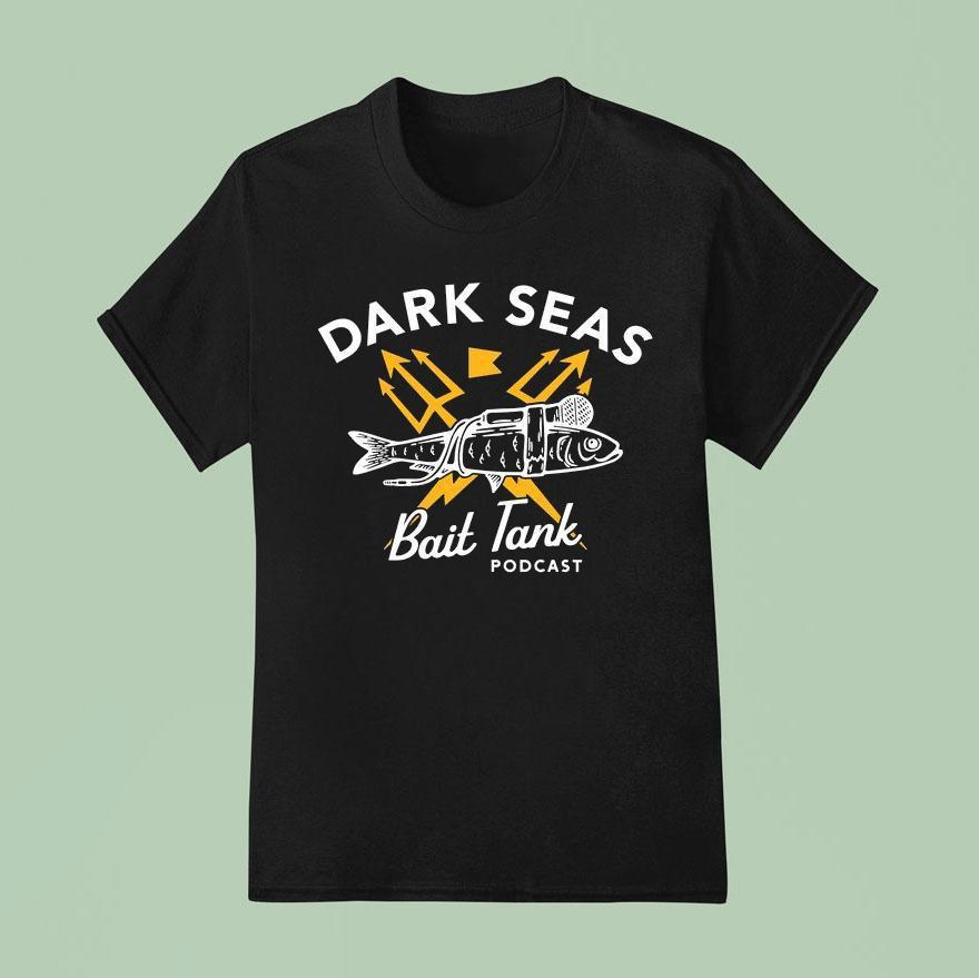 Dark Seas Bait Tank Podcas T Shirt