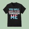 David Tennant You Will Have To Go Through Me Trans T Shirt