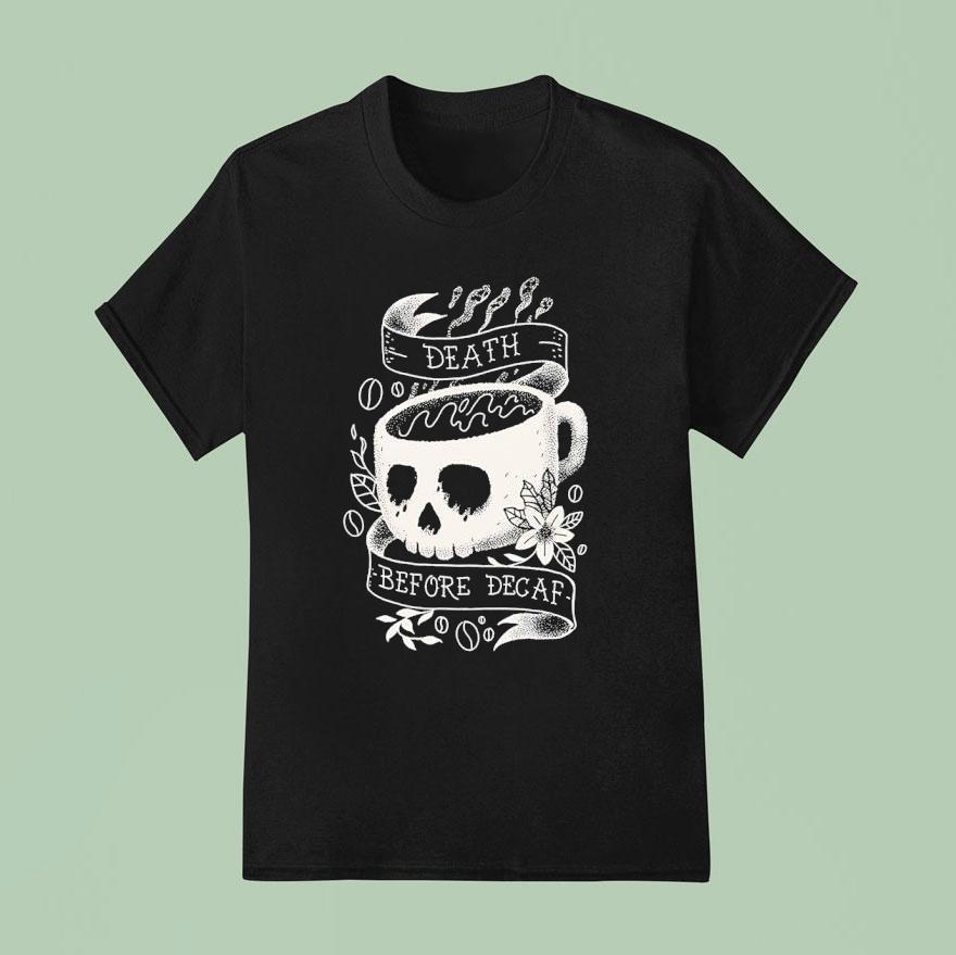 Death Before Decaf Tattoo T Shirt