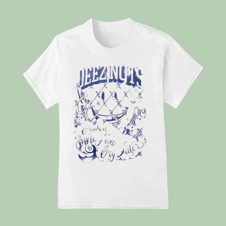 Deez Nuts Fucked Now Cry Later Smiley T Shirt
