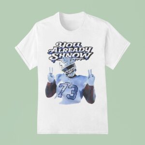 Dion Dawkins You Already Shnow T Shirt