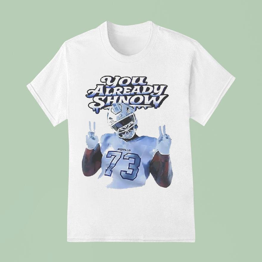 Dion Dawkins You Already Shnow T Shirt