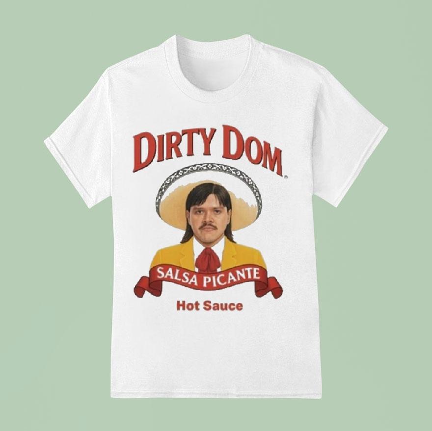 Dirty Dom Tapatio T Shirt