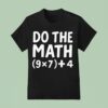 Do The Math Meme T Shirt