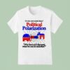 Do You Want Societal Decay Political Polarization Why Have Civil Discourse When We Can Hit Each Other Elephant And Donkey T Shirt