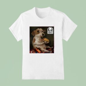 Dog Chill With Taco Bell T Shirt