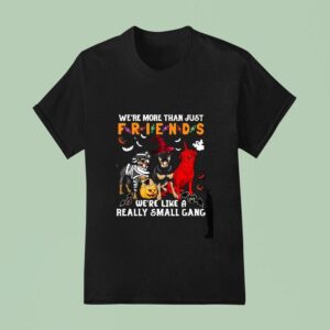 Dogs We Re More Than Just Friends We Re Like A Really Small Gang Halloween T Shirt