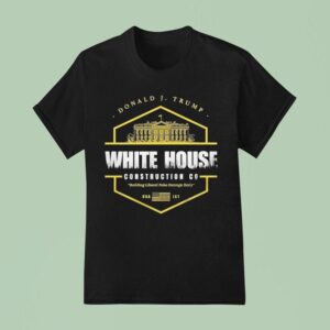Donald J Trump White House Construction Building Liberal Fake Outrage Daily T Shirt
